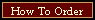 How To Order